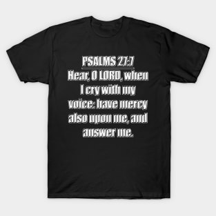 Psalms 27:7 (KJV) T-Shirt